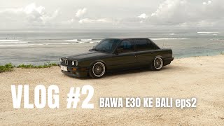 ROADTRIP KEBALI NAIK E30??!! Eps2