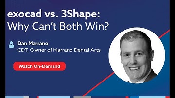 On-Demand Webinar: exocad vs. 3Shape: Why Can’t Both Win?