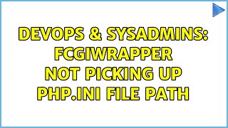 DevOps & SysAdmins: FCGIWrapper not picking up php.ini file path