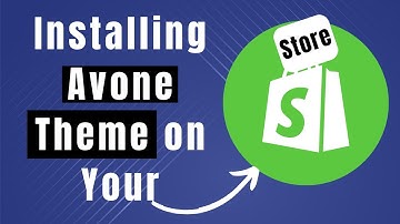 Learn How To Install Avone Theme On Shopify (Step By Step Guide)