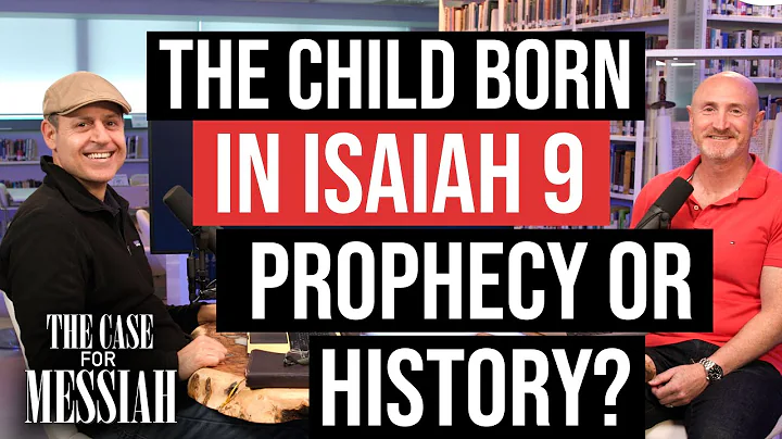 Is the Child Born in Isaiah 9 Messianic Prophecy or History!? - The Case for Messiah