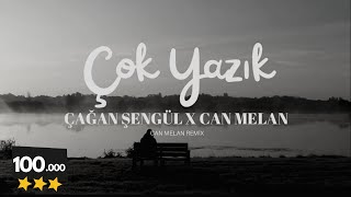 Çağan Şengül - Çok Yazık (Can Melan Remix)