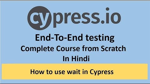 Implicit and Explicit assertion and automatic waiting with Cypress | In Hindi