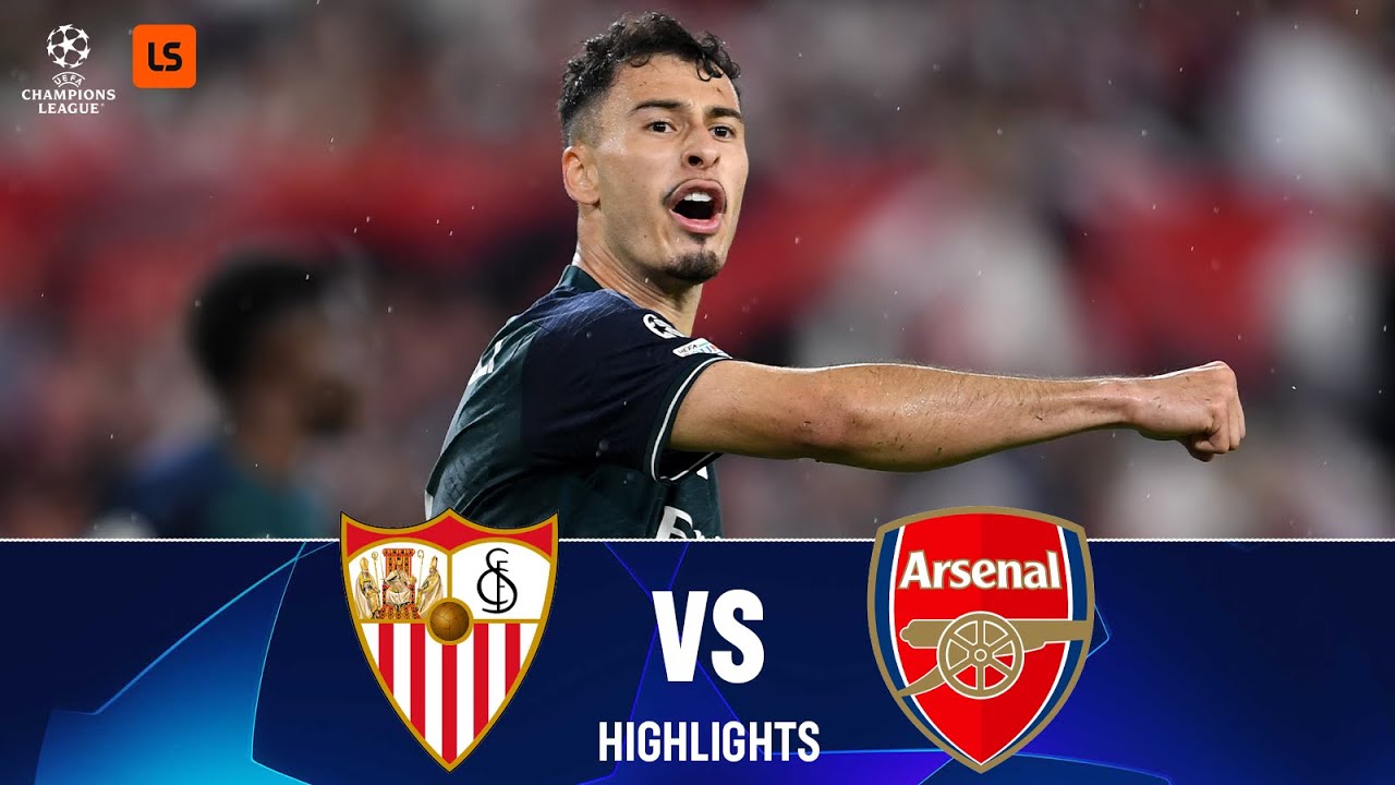 Sevilla vs Arsenal | 1-2 |UEFA Champions League Highlights | LiveScore