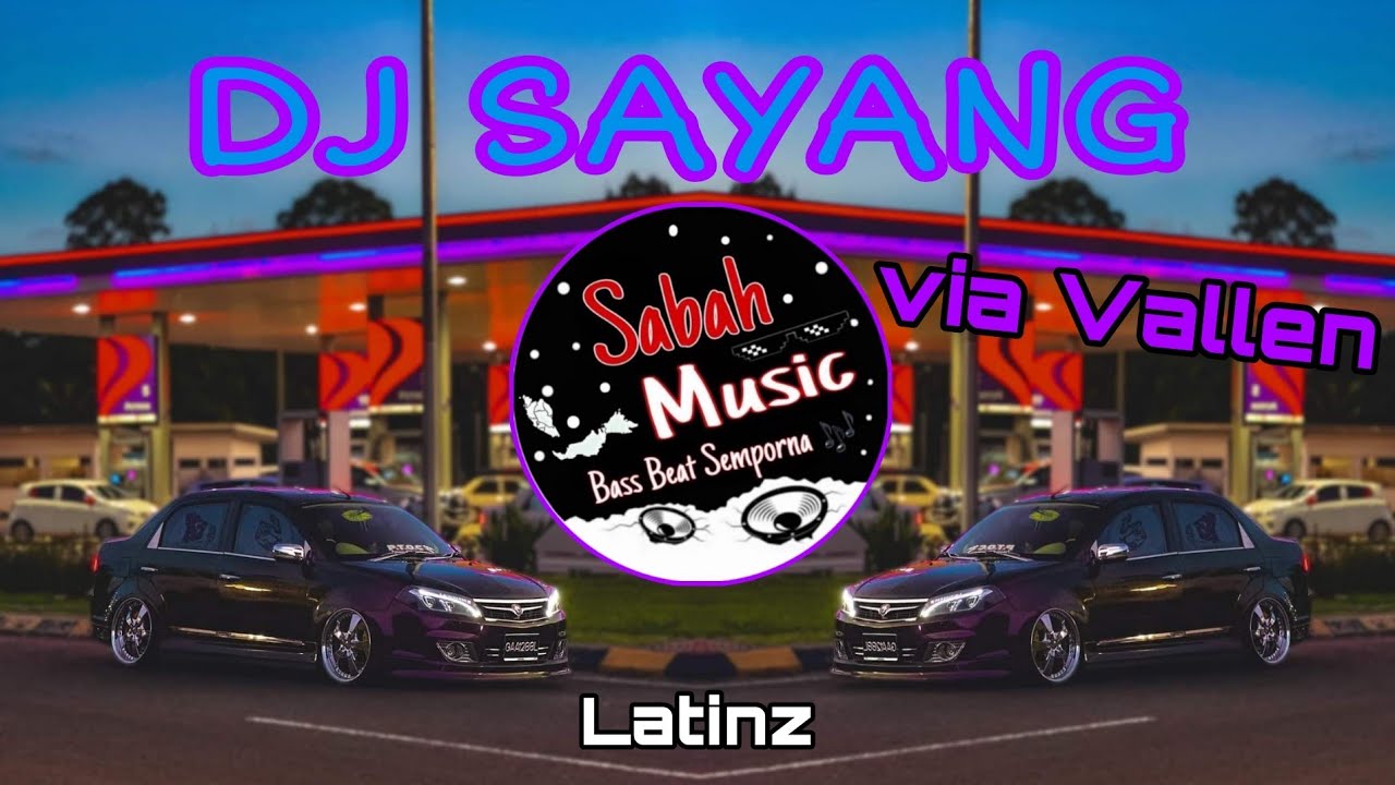 SABAH MUSIC - DJ VIA VALLEN SAYANG(BreakLatinz)