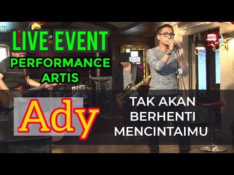 Ady- Tak Akan Berhenti Mencintaimu - Live Event And Performance - Pissa Cafe
