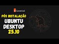 Como Melhorar seu Ubuntu 25.10 em Apenas 5 Minutos