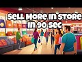 Comment vendre plus dans votre magasin de dtail en 90 secondes