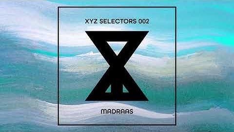 XYZ Selectors 002 - Madraas