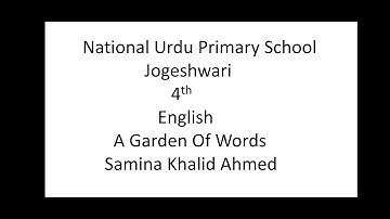 Class4//English//A Garden Of Words//Samina Khalid Ahmed