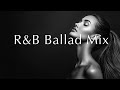 Playlist | Smooth R&B Ballad Mix | Perfect Chill & Relaxation Melodies for Your Downtime
