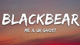 Video thumbnail of "blackbear - me & ur ghost (Lyrics)"