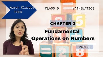 Class 5PSEB Maths World(Mathsbook)- Fundamental Operations on Numbers Chapter 2(Part 5) #educational