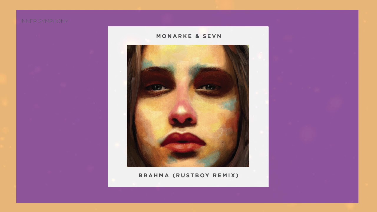 Watch Monarke & SEVN - Brahma (Rustboy Remix) | Inner Symphony on YouTube Watch Monarke & SEVN - Brahma (Rustboy Remix) | Inner Symphony on YouTube