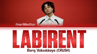 Barış Yüksekkaya (CRUSH) “Labirent” Color Coded Lyrics