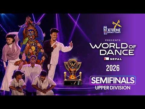 | World of Dance Nepal 2026 | Episode 5 I Semi Final | Upper Division