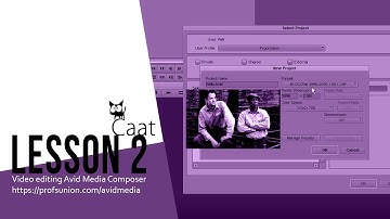 Caat / Lesson 2. Creating new project in Avid Media Composer