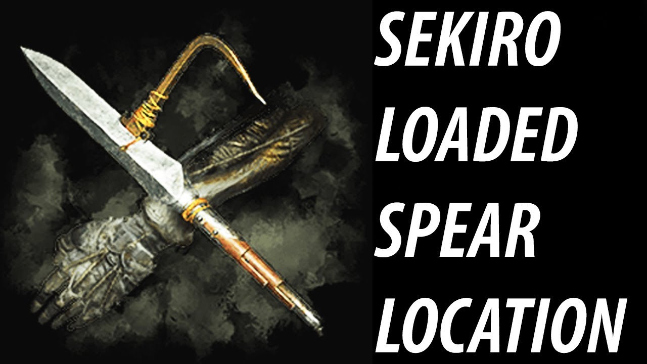Sekiro Loaded Spear Location YouTube