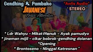 Ladrang Wahyu - Mikat Manuk - Ayak Talu Pamudyo-Dll || Gendhing & Pambuko Javanese Music Alternative