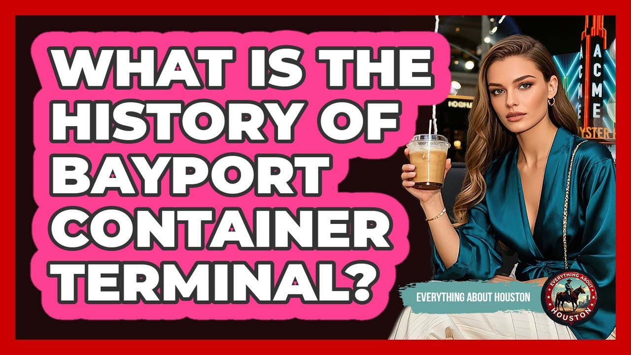What Is The History Of Bayport Container Terminal?