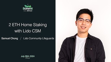 "2 ETH home staking and Lido CSM" by Samuel Chong, Lido Community Lifeguard @Tané Summit #1