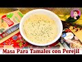 Masa Para Tamales con Perejil