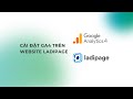 [GA4] 3 Cách Cài đặt Google Analytics 4 trên nền tảng LadiPage 2025