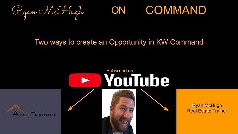 Ryan McHugh on Command-Two ways to create an opportunity in KW Command