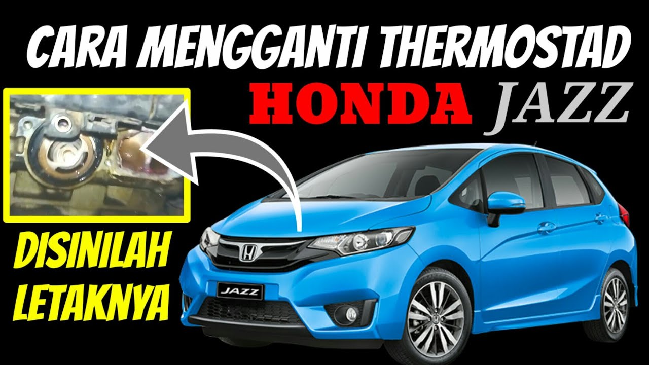 Disinilah Letak Thermostat Honda Jazz | Cara Mengganti Thermosta Honda Jazz - Youtube