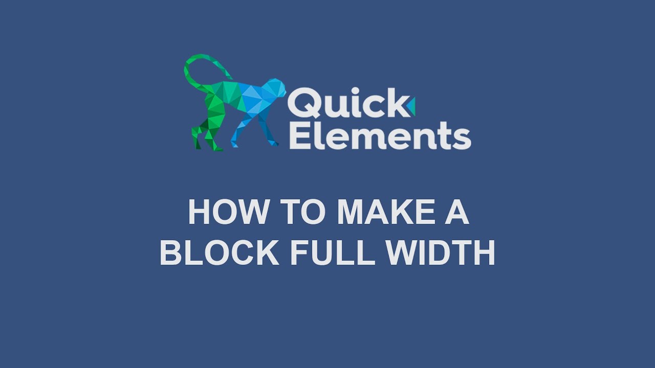 How to Make a Block Full With (Full Width Website) - Quick Elements ...