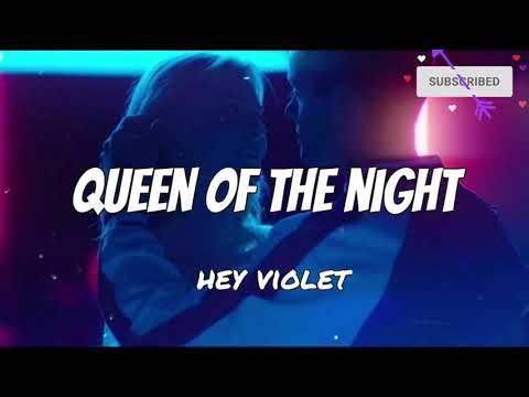 Queen Of The Night - Hey Violet