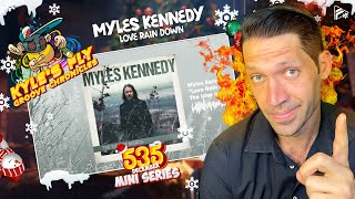 EVERYTHING HE TOUCHES IS GREAT!! Myles Kennedy - Love Rain Down (Reaction) (KFGC 535 Series)