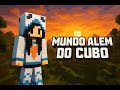 Mundo além do cubo  - Minecraft  - 15