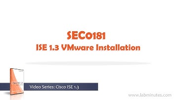 LabMinutes# SEC0181 - ISE 1.3 VMware Installation