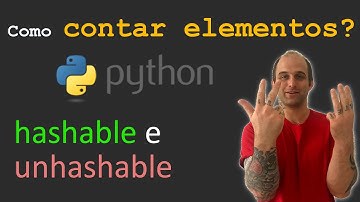 Como contar elementos em Python (hashable e não hashable)