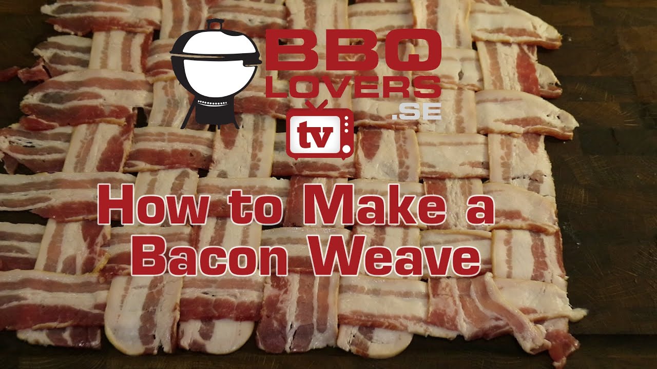 how-to-make-a-bacon-weave-youtube