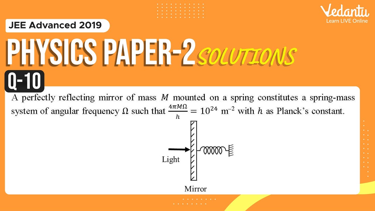 JEE Advanced 2019 Physics Solutions - Paper 2 (Q 10) | IIT JEE Physics | JEE Preparation | Vedantu