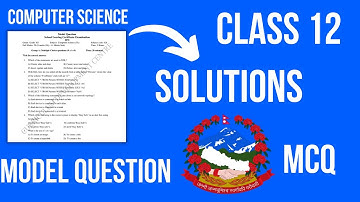 Solution of Class 12 Computer Science Model question paper 2078 - Class 12 | NEB Class 12 Computer