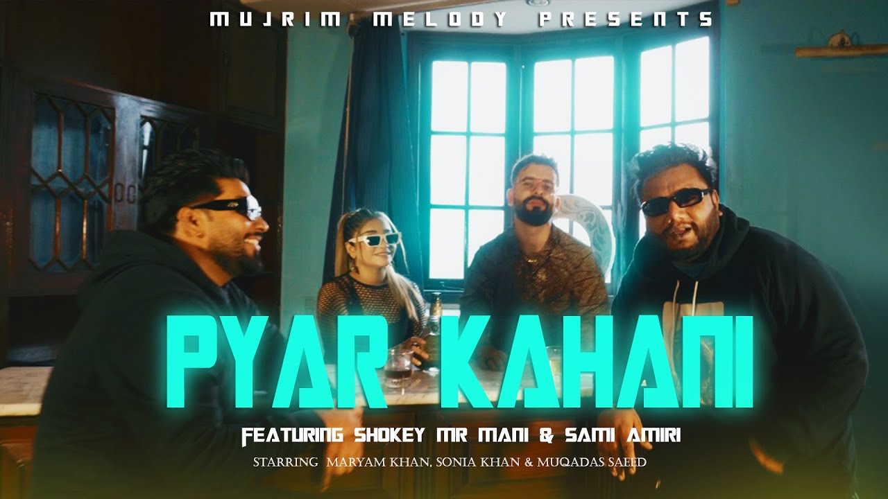 PYAR KAHANI   Sami Amiri  Shokey  Mr Mani Official Music Video 