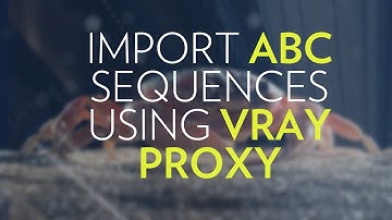 Import Alembic sequences in 3dsmax (Using Vray).