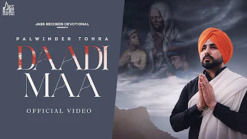 Daadi Maa (Full Song) Palwinder Tohra | Bravo | Shabad 2022 | Jass Records Devotional