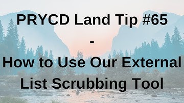 PRYCD Land Tip #65 - How to Use Our External List Scrubbing Tool