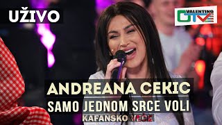 ANDREANA CEKIC - SAMO JEDNOM SRCE VOLI | 2021 | UZIVO | OTV VALENTINO