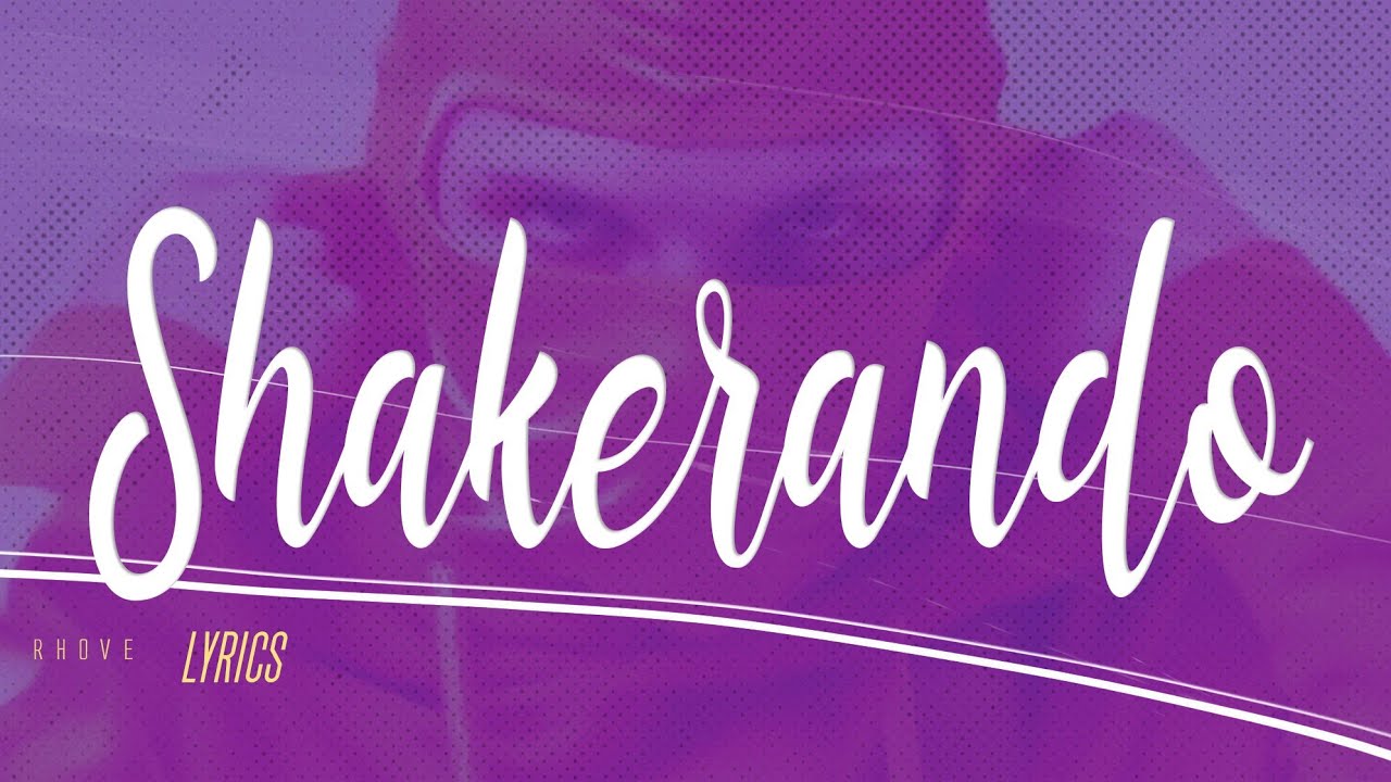 Rhove 🎵 Shakerando (Lyrics Testo)