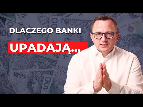Dlaczego Banki UPADAJĄ