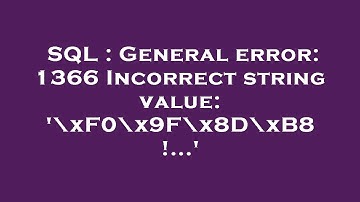SQL : General error: 1366 Incorrect string value: 