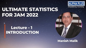 IIT JAM Statistics Introduction  by Manish Malik| Lecture -1 | Alpha Plus