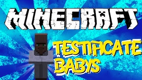 Minecraft Science - Testificate Baby