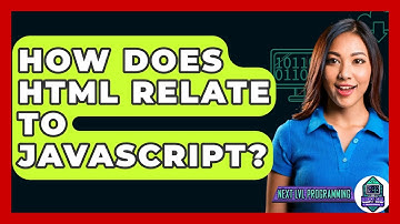 How Does HTML Relate To JavaScript? - Next LVL Programming