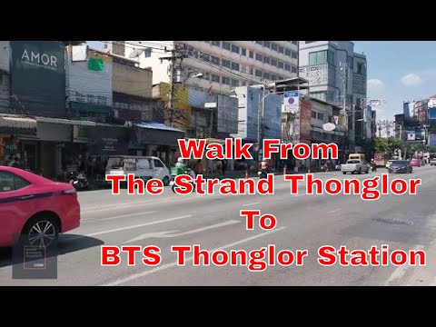 Actual Walk From The Strand Thonglor to BTS Thonglor Station